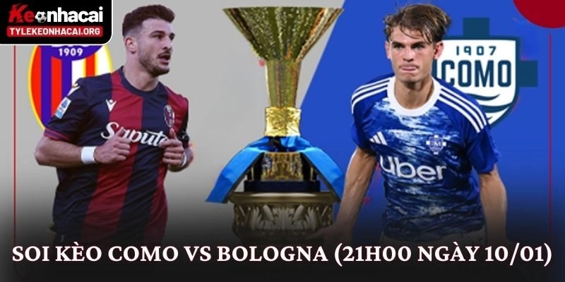 Soi Kèo Como vs Bologna (21h00 Ngày 10/01): Góc Nhìn Chuyên Sâu 5 Soi Kèo Como vs Bologna (21h00 Ngày 10/01): Góc Nhìn Chuyên Sâu