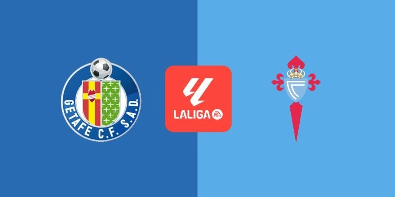 Soi Kèo Trận Getafe Vs Celta Vigo Lúc 00h30 Ngày 2/2/2026 - La Liga 3 Soi Kèo Trận Getafe Vs Celta Vigo Lúc 00h30 Ngày 2/2/2026 – La Liga